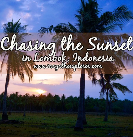 Chasing The Sunset in Lombok, Indonesia - expat blog maya the explorer